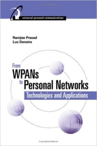 Prasad R. - From WPANs to Personal Networks: Technologies and Applications