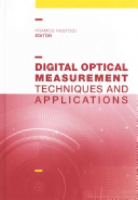 Pramod Rastogi - Digital Optical Measurement Techniques and Applications
