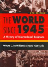 McWilliams W. - The World Since 1945, A History of International Relations