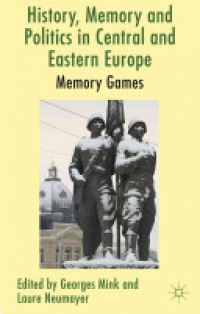 Mink - History, Memory and Politics in Central and Eastern Europe