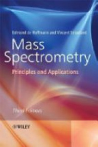 Edmond de Hoffmann - Mass Spectrometry: Principles and Applications, 3rd Edition