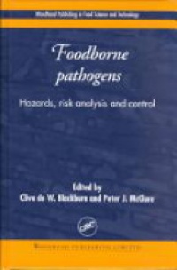 Blackburn W. - Foodborne Pathogens Hazards, Risk Analysis and Control
