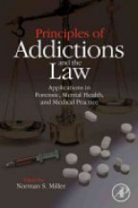 Miller, Norman S. - Principles of Addictions and the Law