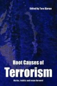 Bjorgo T. - Root Causes of Terrorism