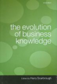 Scarbrough, Harry - The Evolution of Business Knowledge
