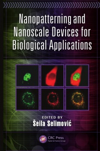 Seila Šelimović - Nanopatterning and Nanoscale Devices for Biological Applications