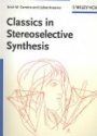 Classics in Stereoselective Synthesis