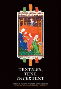 Maren Clegg Hyer,Jill Frederick - Textiles, Text, Intertext: Essays in Honour of Gale R. Owen-Crocker