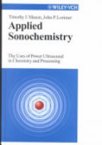 Mason T. J. - Applied Sonochemistry: The Uses of Power Ultrasound in Chemistry and Processing