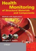 Health Monitoring of Structural Materials and Components: Methods with Applications