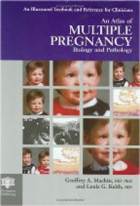 Machin G. A. - An Atlas of Multiple Pregnancy Biology and Pathology