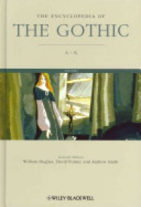 William Hughes,David Punter,Andrew Smith - The Encyclopedia of the Gothic, 2 Volumes