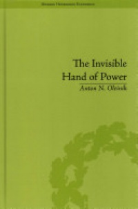 Oleinik A. - The Invisible Hand of Power: An Economic Theory of Gate Keeping