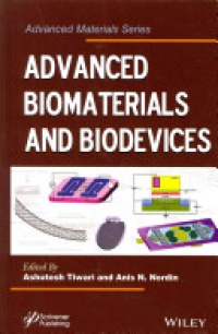 Ashutosh Tiwari,Anis N. Nordin - Advanced Biomaterials and Biodevices