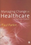 Managing Change in Healthcare: Using Action Research