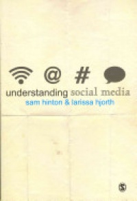 Sam Hinton,Larissa Hjorth - Understanding Social Media