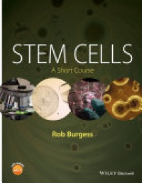 Rob Burgess - Stem Cells: A Short Course