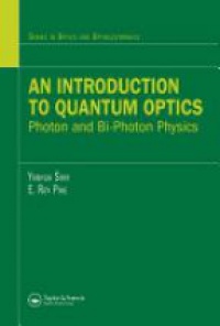 Yanhua Shih - An Introduction to Quantum Optics: Photon and Biphoton Physics