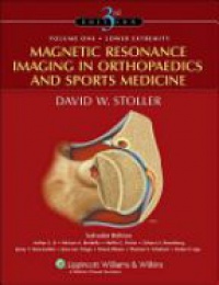 Stoller D.W. - Magnetic Resonance Imaging In Orthopeadics and Sport Mdicine, 2 Vol. Set