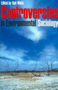 White R. - Controversies in Environmental Sociology