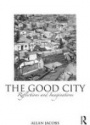 The Good City: Reflections and Imaginations