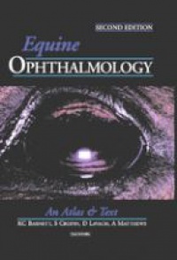Barnett K.C. - Equine Ophthalmology, 2nd edition An Atlas and Text