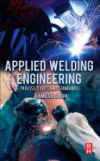 Singh, Ramesh - Applied Welding Engineering