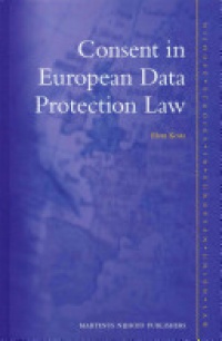 Eleni Kosta - Consent in European Data Protection Law
