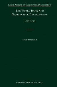 David Freestone - The World Bank and Sustainable Development: Legal Essays