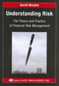 Murphy D. - Understanding Risk: The Theory and Practice of Financial Risk Management