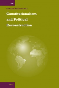 Arjomand S.A. - Constitutionalism and Political Reconstruction