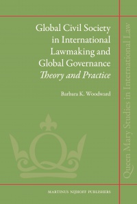 Woodward B. - Global Civil Society in International Lawmaking and Global Governance
