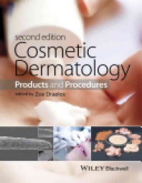 Zoe Diana Draelos - Cosmetic Dermatology: Products and Procedures