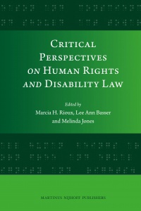 Rioux M. - Critical Perspectives on Human Rights and Disability Law
