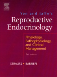 Jerome F. Strauss - Yen and Jeffe´s Reproductive Endocrinology Physiology, Pathophysiology, and Clinical Management, 5 th ed.