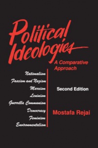 Mostafa Rejai - Political Ideologies: A Comparative Approach: A Comparative Approach