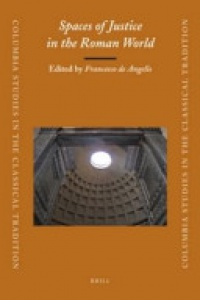 de Angelis F. - Spaces of Justice in the Roman World