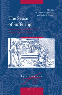 Jan Frans van Dijkhuizen - The Sense of Suffering: Constructions of Physical Pain in Early Modern Culture