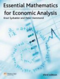 Sydsaeter K. - Essentials Mathematics for Economic Analysis