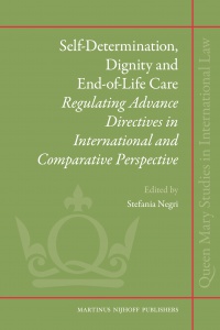 Negri - Self-Determination, Dignity and End-Of-Life Care: Regulating Advance Directives in International and Comparative Perspective