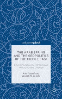 A. Yossef - The Arab Spring and the Geopolitics of the Middle East