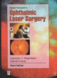 Singerman L. J. - Current Techniques in Ophthalmic Laser Surgery