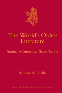 William W. Hallo - The World's Oldest Literature: Studies in Sumerian Belles-Lettres