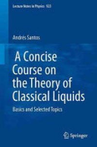 Andrés Santos -  A Concise Course on the Theory of Classical Liquids