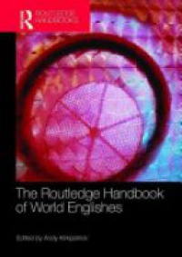 Andy Kirkpatrick - The Routledge Handbook of World Englishes