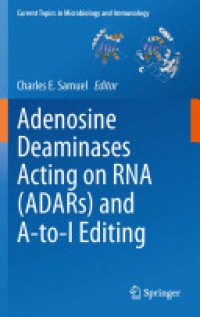 Samuel - Adenosine Deaminases Acting on RNA (ADARs) and A-to-I Editing