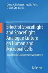 Nickerson - Effect of Spaceflight and Spaceflight Analogue Culture on Human and Microbial Cells