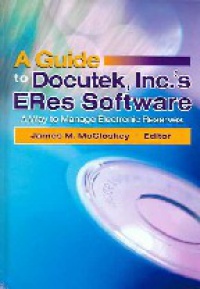 McCloskey J. M. - A Guide to Docutek: Inc.'s ERes Software: A Way to Manage Electronic Reserves