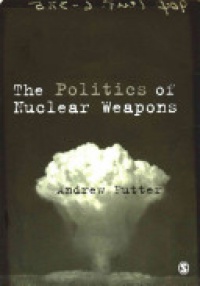 Andrew Futter - The Politics of Nuclear Weapons