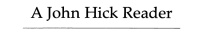 J. Hick - A John Hick Reader